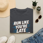 Run Like You're Late T-Shirt