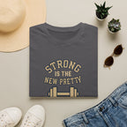 Strong Is New Pretty T-Shirt
